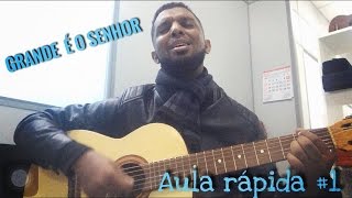 GRANDE É O SENHOR  ADHEMAR DE CAMPOS  AULA DE VIOLÃO SIMPLIFICADA  Como tocar violão [upl. by Erodisi880]