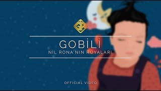 Nil Ronanın Rüyaları Gobili Official Video [upl. by Cooke529]