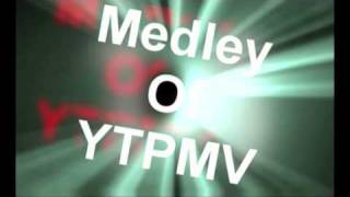 Remake of Medley of YTPMV [upl. by Kaz918]