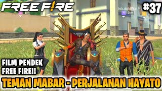 FILM PENDEK FREE FIRE TEMAN MABAR PART 37 PERJALANAN HAYATO [upl. by Haek]