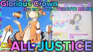 【CHUNITHM LUMINOUSPLUS】Glorious Crowntpz overOverOVERCUTE REMIX ALL JUSTICE [upl. by Llyrrad]