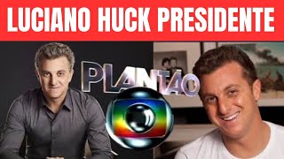 APRESENTADOR LUCIANO HUCK CANDIDATO A PRESIDENTE EM 2026 SAIU AGORA A NOTÍCIA [upl. by Rabbaj]