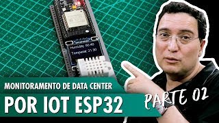 Monitoramento de Data Center por IOT ESP32  Pt2 [upl. by Hellene4]