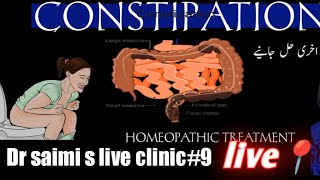 Constipation Quick relfe homeopathic treatmentAsk Dr samina saimi live clinic 09 ضدی دائمی قبض [upl. by Appel]