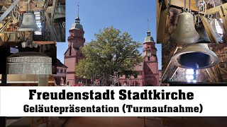 FREUDENSTADT D ev Stadtkirche Geläutepräsentation Turmaufnahme [upl. by Peria]