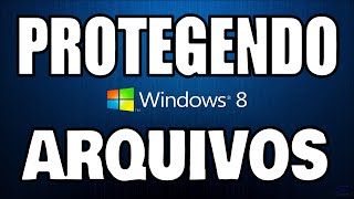 Como Proteger Pastas no Windows 8 e 81 [upl. by Cogn]