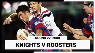 Newcastle Knights v Sydney Roosters  Round 22 2000  Full Match Replay  NRL Throwback [upl. by Rosenstein]