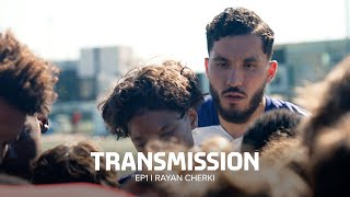 Transmission Episode 1 · Rayan Cherki  Olympique Lyonnais [upl. by Megdal]