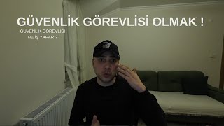 GÜVENLİK OLMAK  GÜVENLİK GÖREVLİSİ NE İŞ YAPAR   GÜVENLİK GÖREVLİSİ OLMAYA YENİ BAŞLAYACAKLAR [upl. by Kendre]