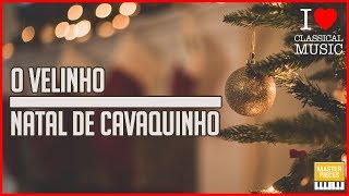 NATAL DE CAVAQUINHO  O VELHINHO CANÇÕES NATALINAS🎵 [upl. by Clabo165]