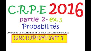 probabilité CRPE annale groupe 1 sujet 2016 ex3 [upl. by Elspeth]