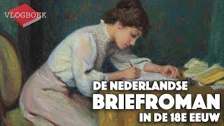 De Nederlandse briefroman in de 18e eeuw Verlichting  VLOGBOEK  Literatuurgeschiedenis [upl. by Atteve585]