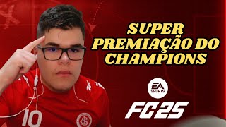 EA FC 25  SUPER PREMIAÇÃO DO CHAMPIONS [upl. by Naujled119]