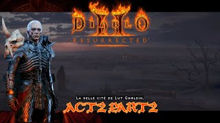 Diablo 2 Resurrected ACT2 PART2 [upl. by Natale]