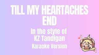 KZ Tandigan  Till My Heartaches End Karaoke Version [upl. by Fillander]