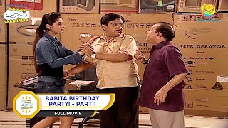 BABITA KI BIRTHDAY PARTY I PART 1 I FULL MOVIE I Taarak Mehta Ka Ooltah Chashmah  तारक मेहता [upl. by Tnecniv]