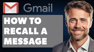 How to Recall a Message in Gmail Thats Already Sent Full 2024 Guide [upl. by Senior]