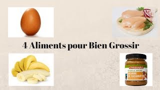 4 aliments pour bien grossir [upl. by Brader]