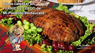 Cómo calentar un Pernil de Cerdo de Mi Pueblito Restaurant [upl. by Goggin434]