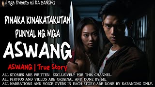 PINAKA KINAKATAKUTAN PUNYAL NG MGA ASWANG  Kwentong Aswang  True Story [upl. by Nils]