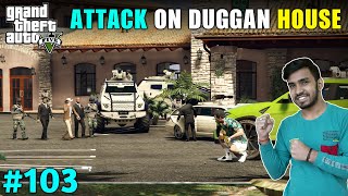 TIME TO TAKE REVENGE FROM DUGGAN BOSS  GTA V GAMEPLAY 103 [upl. by Anoyi]