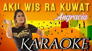 Aku Wis Ra Kuwat  Angracia Karaoke marcovickaraoke [upl. by Aneertak777]