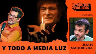 PAÍS DE BOLUDOS  Y TODO A MEDIA LUZ  JUAN MAQUIEYRA  PDB [upl. by Salvadore]