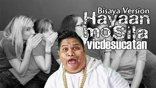 Libakera Hayaan mo sila Bisaya Parody  Vic Desucatan [upl. by Airt982]