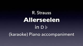 Allerseelen R Strauss in D♭ Piano accompanimentkaraoke [upl. by Routh]