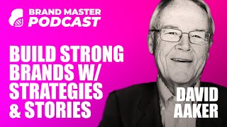 Building Strong Brands with Modern Strategies And Stories w David Aaker [upl. by Whitcomb649]