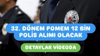 32 DÖNEM POMEM 12 BİN POLİS ALIMI YAPILACAK [upl. by Ramu]