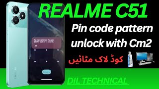 Realme C51 Pin code pattern unlock with Cm2  How to reset realme C51 [upl. by Allecnirp]