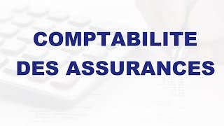 COMPTABILITE DES ASSURANCES [upl. by Ailuig]