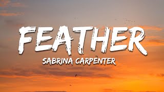 Sabrina Carpenter  Feather Lyrics [upl. by Nyloc]