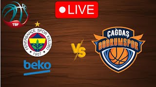 🔴 Live Fenerbahce vs Çağdaş Bodrum Spor  Live Play By Play Scoreboard [upl. by Matlick280]