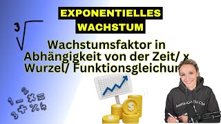 Exponentielles Wachstum Wachstumsfaktor in Abhängigkeit von der Zeit Wurzel Funktionsgleichung [upl. by Eibbed]