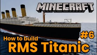 How to build RMS Titanic in Minecraft 6 2024 [upl. by Keely]