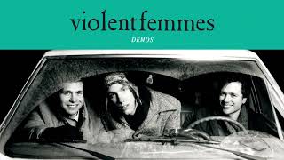 Violent Femmes  Blister in the Sun Demo Official Audio40th Anniversary Deluxe Edition [upl. by Lodge]