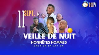 33ÈME VEILLE DE NUIT AVEC HONNÊTES HOMMES  MERCREDI 11 SEPTEMBRE 2024 [upl. by Ernest]