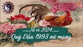 Tử vi tuổi Quý Dậu 1993 nữ mạng năm 2024 [upl. by Wehttan]