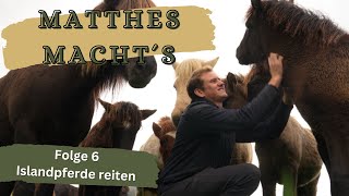 Matthes macht´s Folge 6  Islandpferde reiten [upl. by Kandy800]