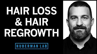 The Science of Healthy Hair Hair Loss and How to Regrow Hair  Huberman Lab Podcast [upl. by Nilreb]