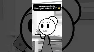 Veronica rejects managers offer to PTO 😂 Therealveronika fypage animation workplacememes [upl. by Priscilla]