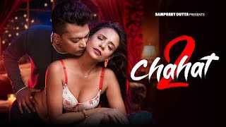 Chahat  2  Sampreet Dutta  Romantic Video  Hot Romantic Video  Romantic Love Story Hot Romance [upl. by Nylarac852]