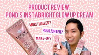 POND’S INSTABRIGHT GLOW UP CREAM REVIEW  Moisturizer Makeup Highlighter All you need to know [upl. by Llenart350]