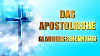 🙏 Das Apostolische Glaubensbekenntnis Ich glaube an Gott  Credo 🙏 [upl. by Retnuh]