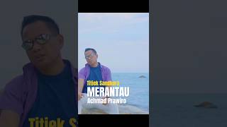 MERANTAU Titiek Sandhora  Achmad Prawiro COVER Short [upl. by Longerich276]