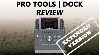 Avid Pro Tools Dock Review Extended Version [upl. by Xenophon]