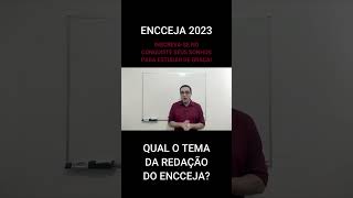 QUAL O TEMA DA REDAÇÃO DO ENCCEJA 2023  shorts [upl. by Airahcaz910]