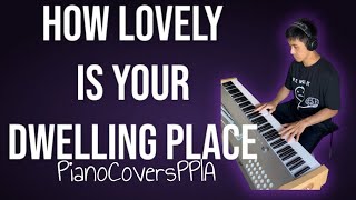 How Lovely is Your Dwelling Place20240929PianoCoversPPIA [upl. by Juley]